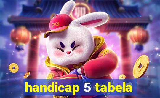 handicap 5 tabela